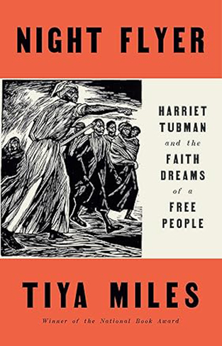 Night Flyer - Harriet Tubman and the Faith Dreams of a Free People